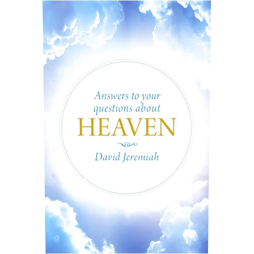 David Jeremiah Answers to Your Questions about Heaven