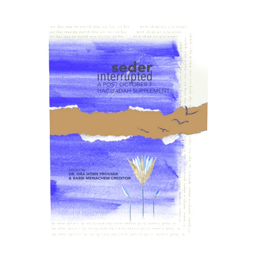 Menachem Creditor,Ora Horn Prouser Seder Interrupted: A Post-October 7 Hagaddah Supplement (October 7 Book Series)