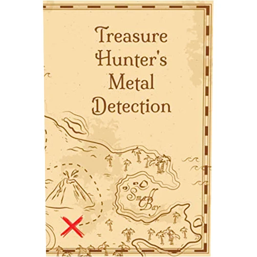 Books Metal Detection Treasure Hunter's Metal Detection: Log book journal for metal detectors, keep track of your metal detecting statistics and improve your skills, gift for metal detectorists