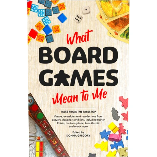Donna Gregory,Sir Ian Livingstone,John Kovalic,Dr Reiner Knizia What Board Games Mean To Me
