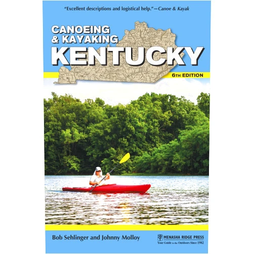 By Bob Sehlinger (Author), Johnny Molloy (Author) Canoeing & Kayaking Kentucky (Canoe and Kayak Series)