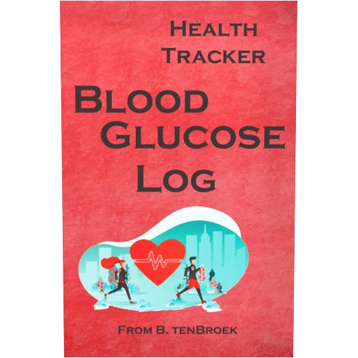 B. tenBroek Health Tracker: Blood Glucose Logbook: Stay In Control, Monitor Your Symptoms