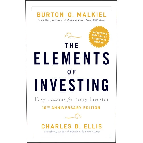 By Burton G. Malkiel (Author), Charles D. Ellis (Author) The Elements of Investing: Easy Lessons for Every Investor