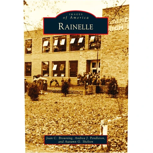 Joan C. Browning,Andrea J. Pendleton,Autumn G. Shelton Rainelle (Images of America)