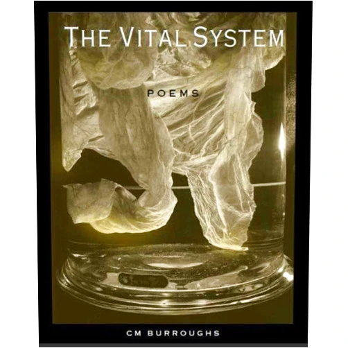 CM Burroughs The VITAL SYSTEM: Poems