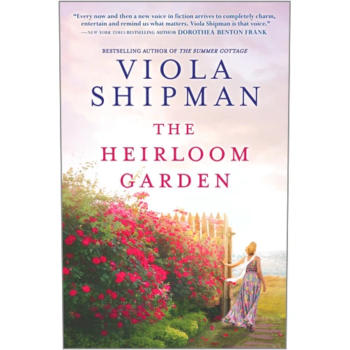 Viola Shipman The Heirloom Garden: A Novel