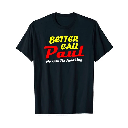 Funny Apparel and Gifts for Humans Funny Better Call Paul T-Shirt