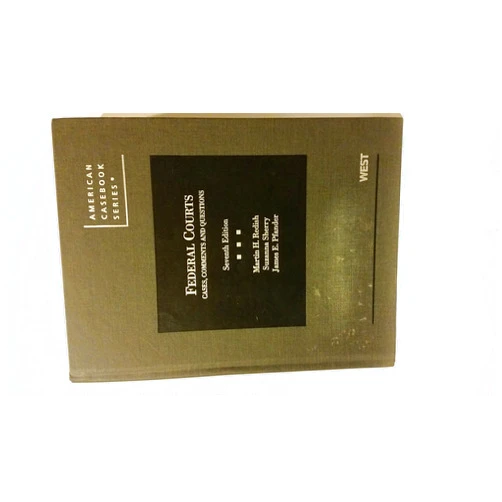 Martin Redish,Suzanna Sherry,James Pfander Federal Courts, Cases, Comments and Questions, 7th (American Casebook Series)