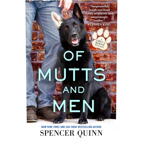 Spencer Quinn Of Mutts and Men (A Chet & Bernie Mystery, 10)