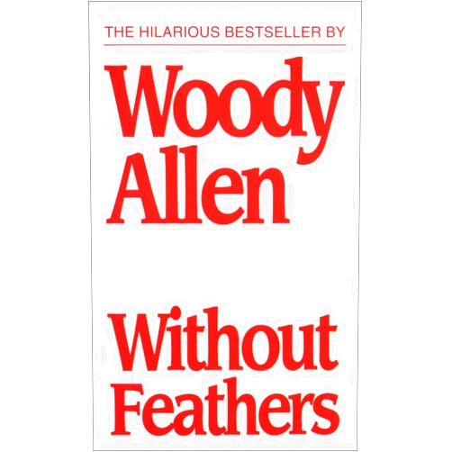 Woody Allen Without Feathers