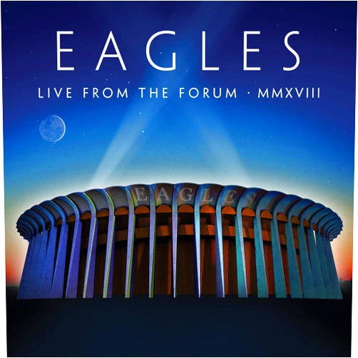 Eagles Format: Blu-ray Audio Live From The Forum MMXVIII