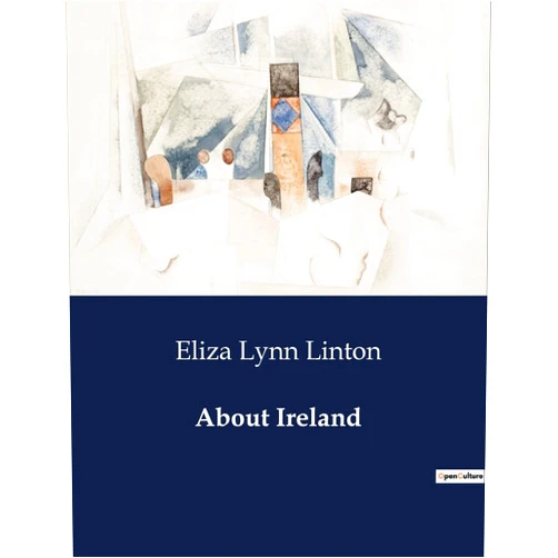 Eliza Lynn Linton About Ireland (French Edition)