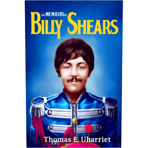 Thomas E. Uharriet,Gregory Paul Martin,Billy Shears The Memoirs of Billy Shears (The Memoirs of Paul McCartney)