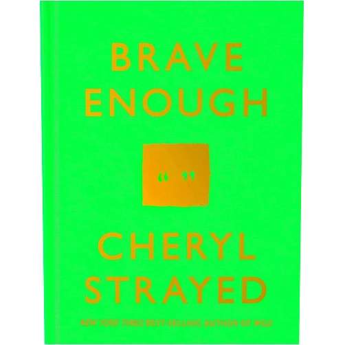 Cheryl Strayed Brave Enough