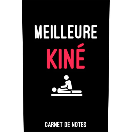 Carnet de notes kiné édition meilleure Kiné Carnet de Notes pour kiné femme: A5 (6x9 pouces - 15,24 x 22,86 cm) de 120 pages lignés à remplir | idée cadeau kiné (French Edition)
