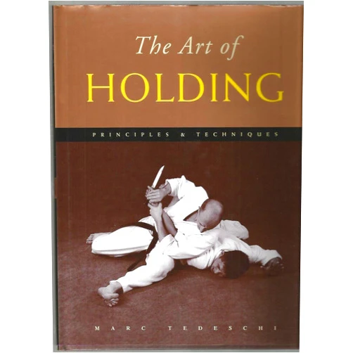 Marc Tedeschi The Art of Holding: Principles & Techniques
