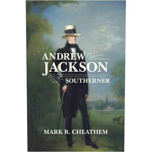 By Mark R. Cheathem (Author) Andrew Jackson, Southerner (Southern Biography Series)