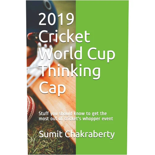 Sumit Chakraberty 2019 Cricket World Cup Thinking Cap: Stuff you should know to make the most of cricket's whopper event