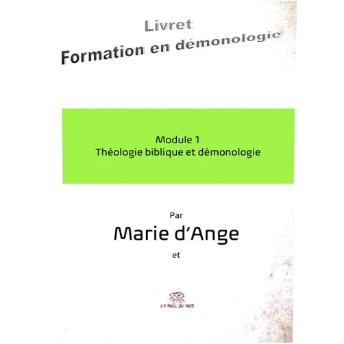 French Edition by Marie d'Ange (Author), La Rose du Soir (Editor) Format: Kindle Edition Formation en démonologie: Module 1 : Théologie biblique et démonologie (Formation de démonologie) (French Edition)