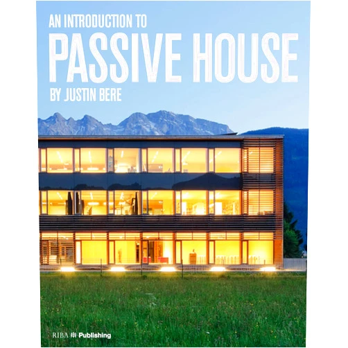 Justin Bere An Introduction to Passive House