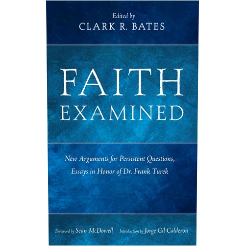 By Clark R Bates (Author), Jorge Gil Calderon (Introduction), Sean McDowell (Foreword) & 0 more Faith Examined: New Arguments for Persistent Questions, Essays in Honor of Dr. Frank Turek