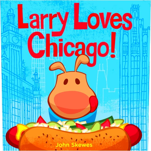 By John Skewes (Author, Illustrator) Larry Loves Chicago!: A Larry Gets Lost Book