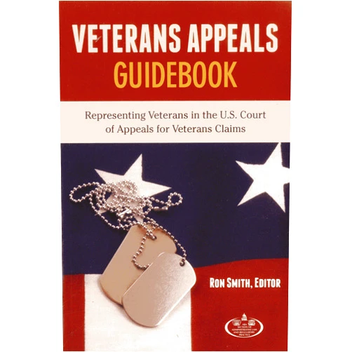By Ronald Smith (Editor) Veteran Appeals Guidebook: Representing Veterans in the U.S. Court of Appeals for Veterans Claims
