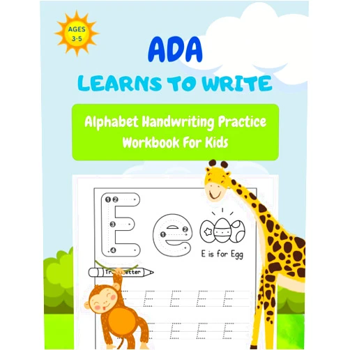 Rodney Lima Dixon Ada Learns To Write: A Personalized Alphabet Handwriting Practice Workbook for Kids Ages 3-5, Pre K, and Kindergarten