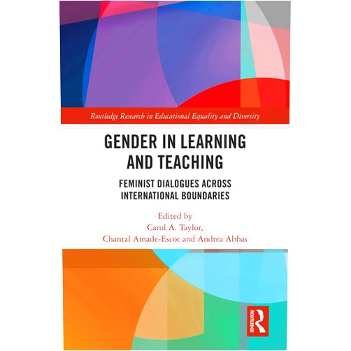By Carol Taylor (Editor), Chantal Amade-Escot (Editor), Andrea Abbas (Editor) & 0 more Format: Kindle Edition Gender in Learning and Teaching: Feminist Dialogues Across International Boundaries (Routledge Research in Educational Equality and Diversity)