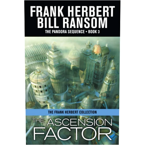 By Frank Herbert (Author), Bill Ransom (Author) The Ascension Factor (Pandora Sequence)