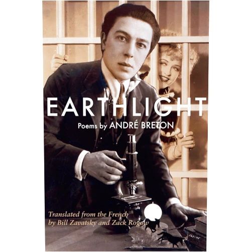 By Andre Breton (Author), Bill Zavatsky (Translator), Zack Rogow (Translator) & 0 more Earthlight (Clair de terre): Poems