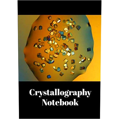 Robert K. Hill Ph.D. Crystallography Notebook: to help you in your Lab work and University! For undergraduates, graduates, PhDs, PostDocs, Lab Managers, Life Sciences, ... Research daily lab and University!