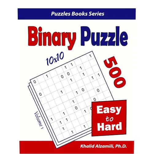 Dr. Khalid Alzamili Binary Puzzle: 500 Easy to Hard (10x10) (Puzzles Books Series)