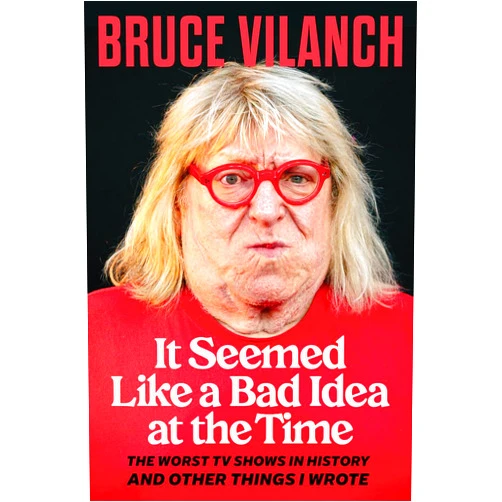 Bruce Vilanch It Seemed Like a Bad Idea at the Time