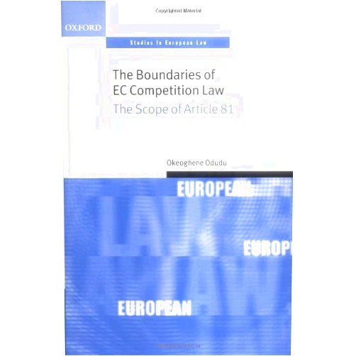 By Okeoghene Odudu (Author) The Boundaries of EC Competition Law: The Scope of Article 81 (Oxford Studies in European Law) by Okeoghene Odudu (2006-04-27)