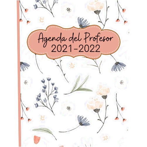 Spanish Edition by Casa Educativa Vera (Author) Agenda del Profesor 2021-2022: Cuaderno del profesor y Agenda /Semana Vista/ Planificador y organizador para Profesor Escolar Mensual y Semanal/ Tamaño A4/ Floral Tonos Pastel (Spanish Edition)