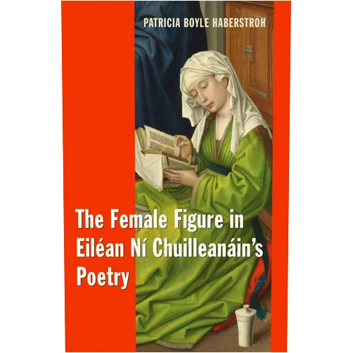 Patricia Boyle Haberstroh The Female Figure in Eiléan Ní Chuilleanáin’s Poetry