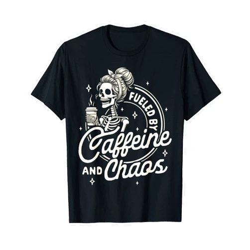 Funny Humor Skeleton Mommy Moms Hustle Mom Life Coffee Lover Motherhood Fueled by Caffeine & Chaos T-Shirt