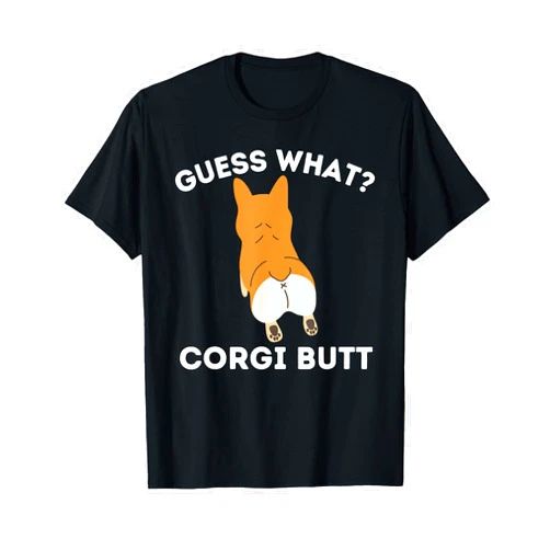 Funny Corgi Shirts Guess What Corgi Butt - Funny Welsh Corgi Owner Dog Lover T-Shirt