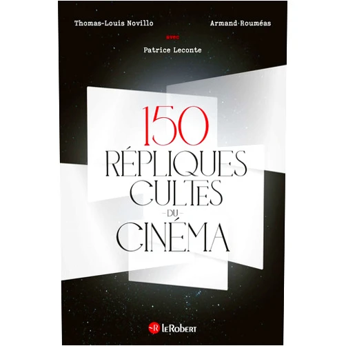 French Edition by Thomas-Louis Novillo (Author), Patrice Leconte (Author), Armand Rouméas (Author) & 0 more 150 répliques cultes du cinéma