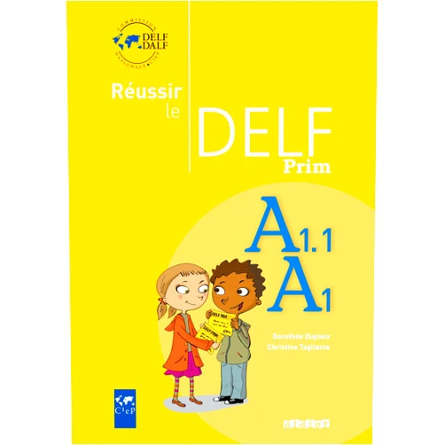French Edition by Christine Tagliante (Author) Reussir Le Delf Prim': Livre A1-A1.1 (French Edition)