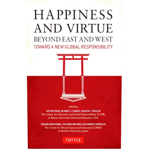 By Kevin Ryan (Editor), Karen E. Bohlin (Editor), Bernice Lerner (Editor) & 0 more Format: Kindle Edition Happiness and Virtue Beyond East and West: Toward a New Global Responsibility