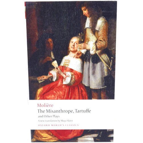 Molière,Maya Slater The Misanthrope, Tartuffe, and Other Plays (Oxford World's Classics)
