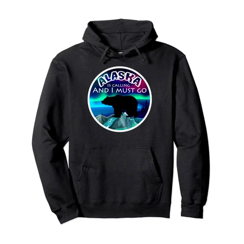 Alaska is Calling Mountain Northern Lights Alaska is Calling and I must go Pullover Hoodie
