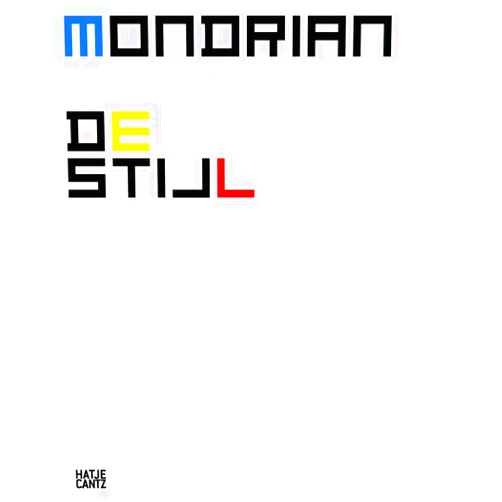 Hans Janssen,Franz Kaiser,Matthias Mühling,Felicia Rappe,Piet Mondrian Mondrian De Stijl