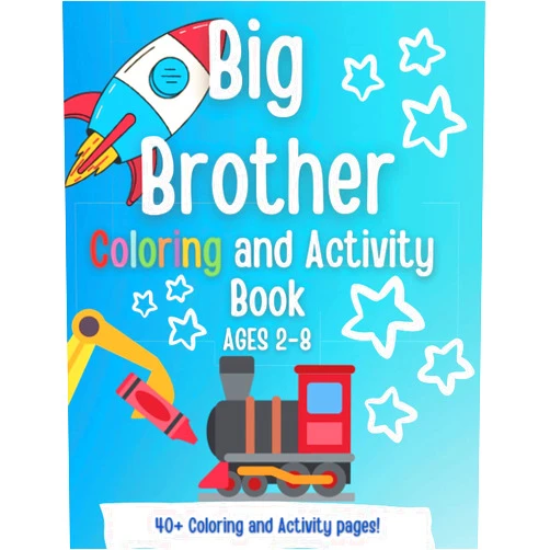 Joy Joyfully Big Brother Coloring and Activity book: A Present for a NEW Big Brother! A Gift for Big Brother! (New Baby- Pregnancy Announcement- New Sibling, Cousin, Big Sister, Big Brother, Big Cousin)