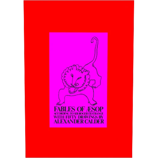 Alexander Calder Fables of Aesop According to Sir Roger L'Estrange, with Fifty Drawings by Alexander Calder