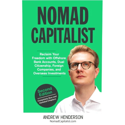 Andrew Henderson Nomad Capitalist: Reclaim Your Freedom with Offshore Companies, Dual Citizenship, Foreign Banks, and Overseas Investments