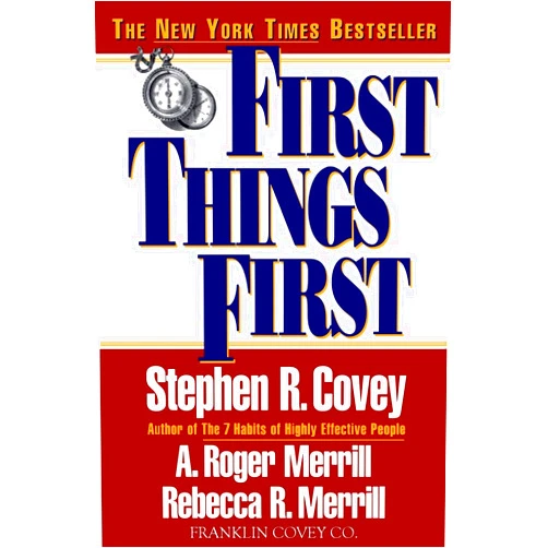 By Stephen R. Covey (Author), A. Roger Merrill (Author), Rebecca R. Merrill (Author) & 0 more First Things First