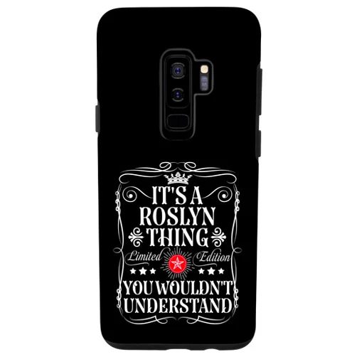 Funny Vintage Roslyn Name T-Shirts And Gifts Galaxy S9+ Roslyn Name Its A Roslyn Thing You Wouldn't Understand Case